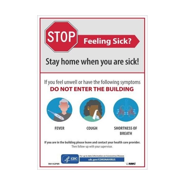 Nmc Safety Sign, STAY HOME WHEN YOU ARE SICK, Pressure Sensitive Removable Vinyl 0045, 14 H x 10 W in M0142PBR - main